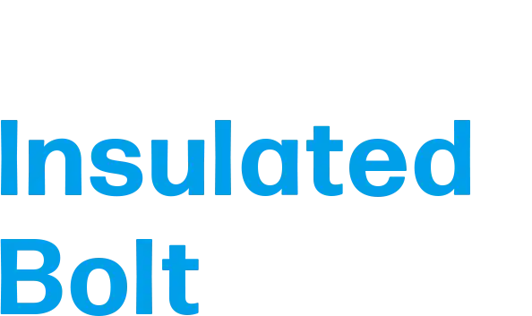 Innovative Insulated Bolt